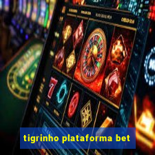 tigrinho plataforma bet