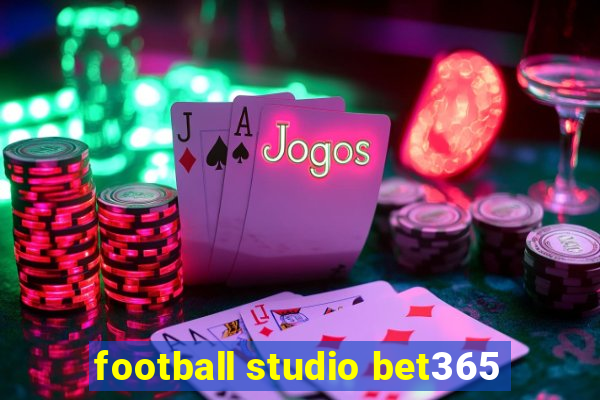 football studio bet365