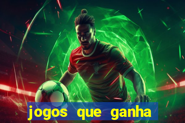 jogos que ganha dinheiro de verdade e rapido