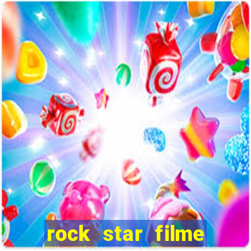 rock star filme completo dublado