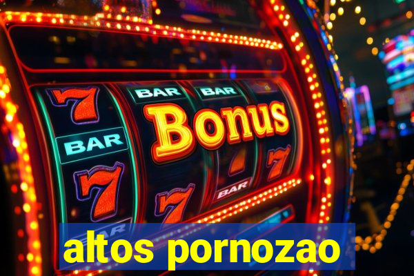 altos pornozao