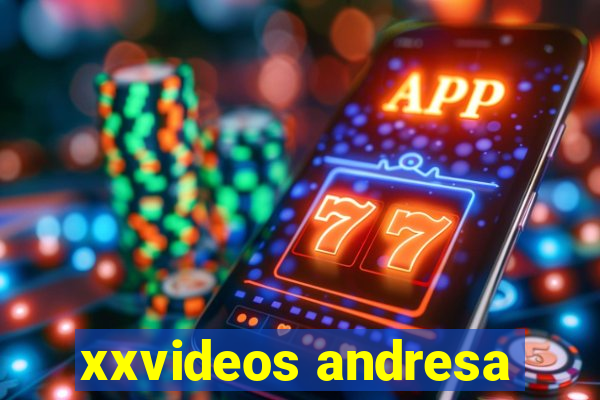 xxvideos andresa