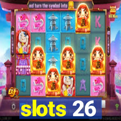 slots 26