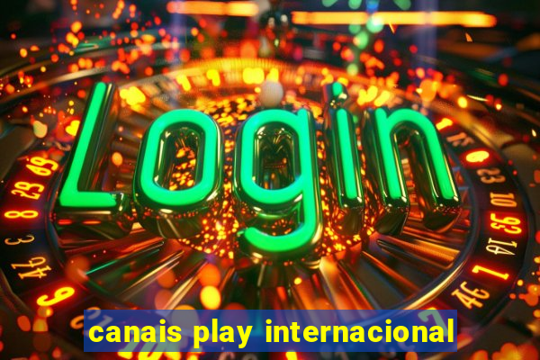 canais play internacional