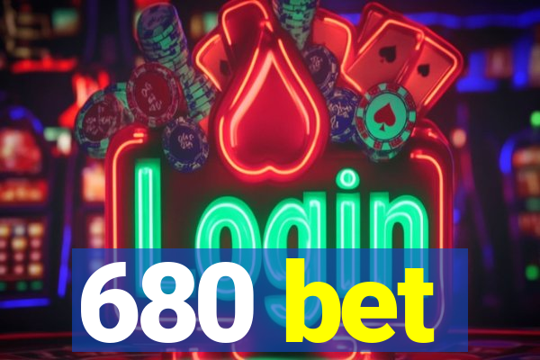 680 bet