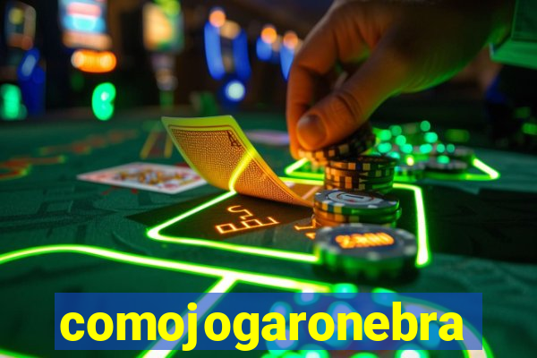 comojogaronebra