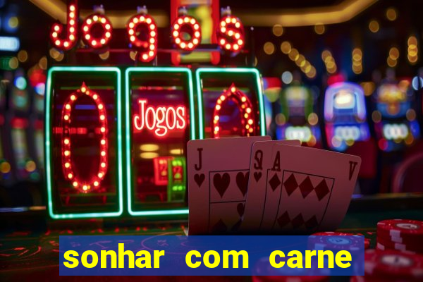 sonhar com carne de porco jogo do bicho