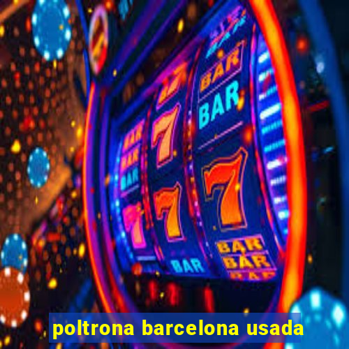 poltrona barcelona usada