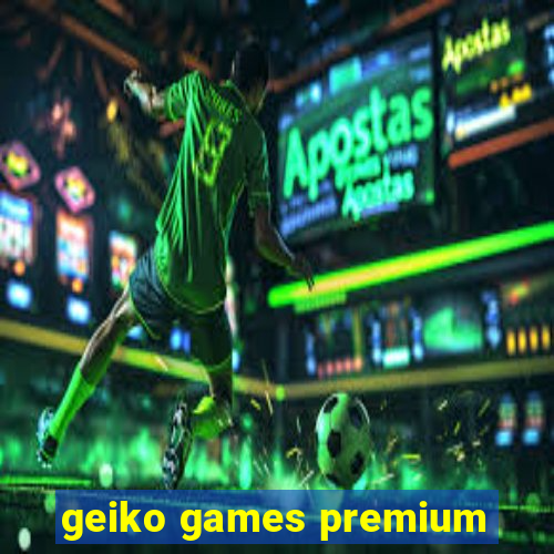 geiko games premium