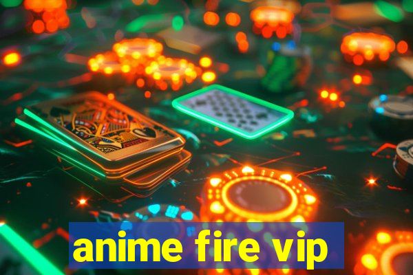 anime fire vip