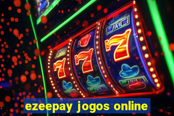 ezeepay jogos online