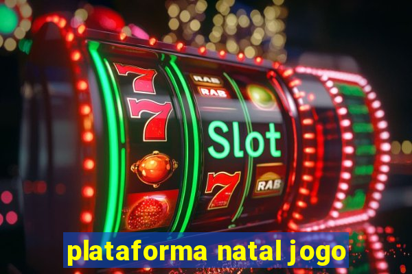 plataforma natal jogo