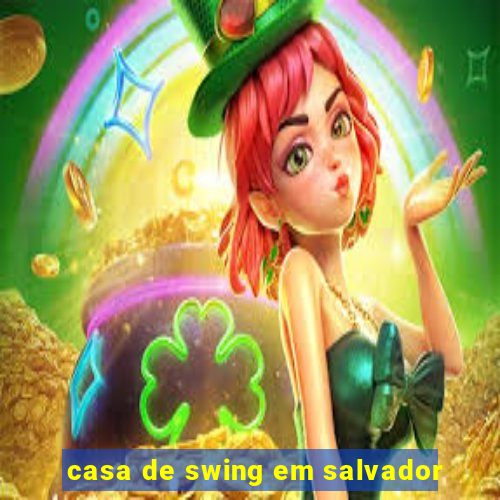 casa de swing em salvador