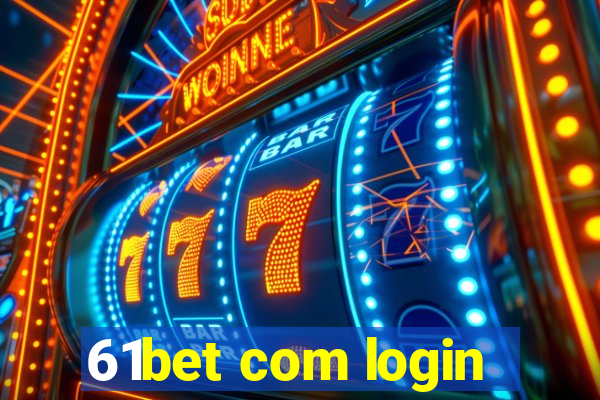 61bet com login