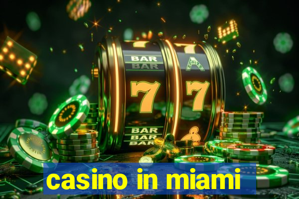 casino in miami