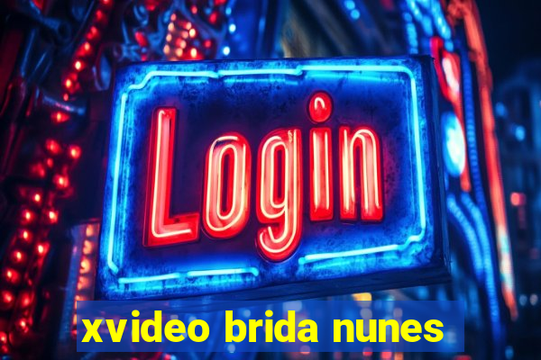 xvideo brida nunes