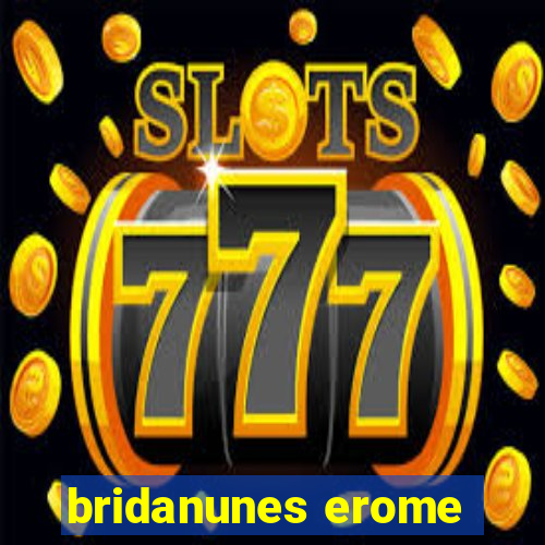 bridanunes erome