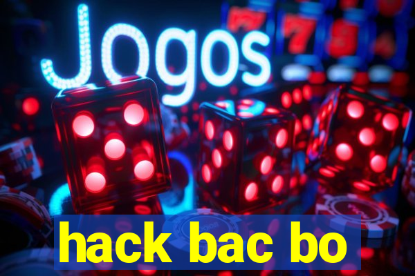 hack bac bo