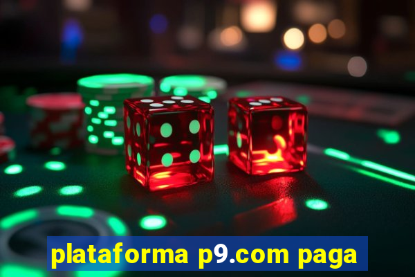 plataforma p9.com paga