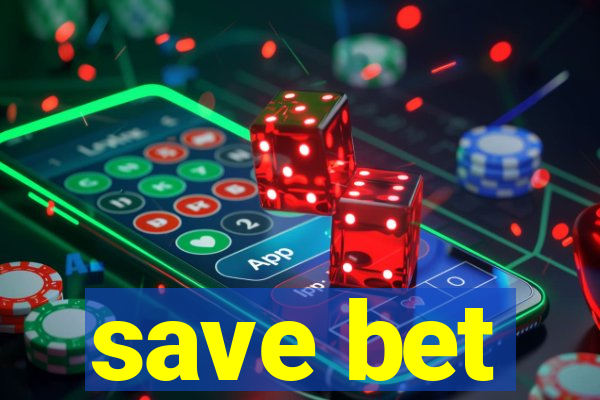 save bet