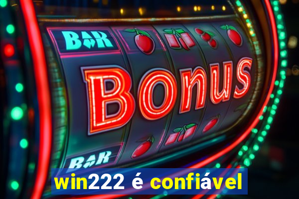 win222 é confiável