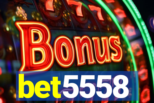 bet5558