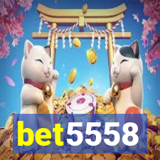 bet5558