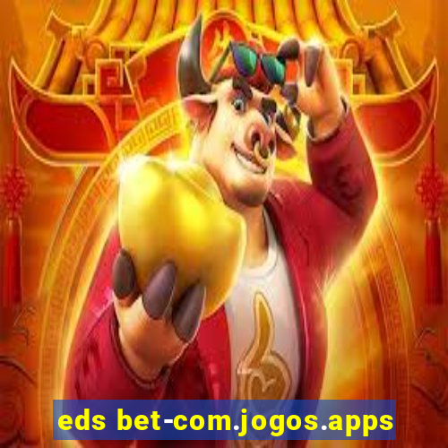 eds bet-com.jogos.apps