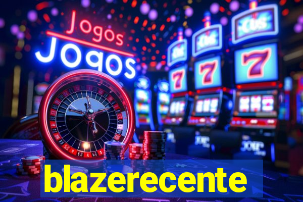 blazerecente