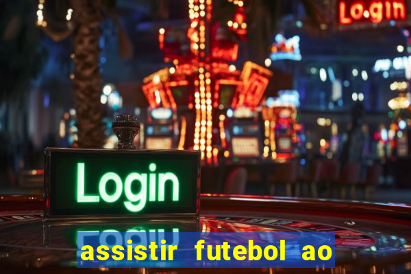 assistir futebol ao vivo multimarcas