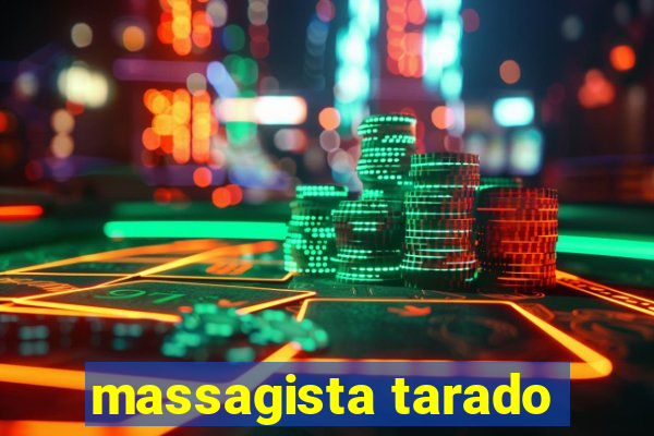 massagista tarado