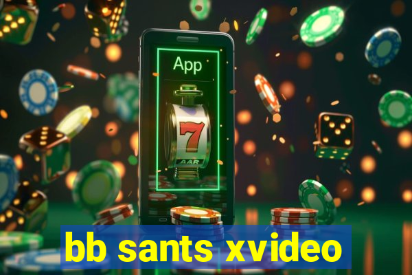 bb sants xvideo