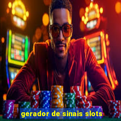 gerador de sinais slots