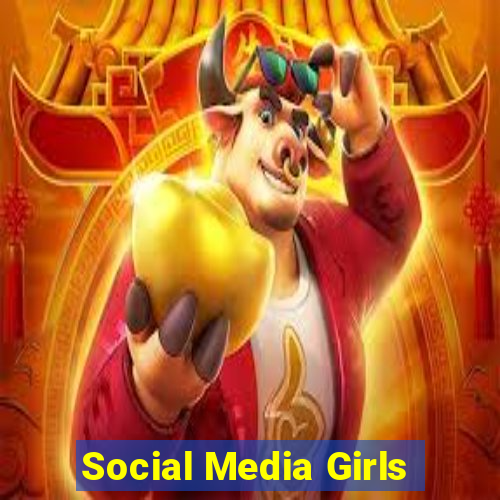 Social Media Girls