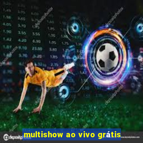 multishow ao vivo grátis