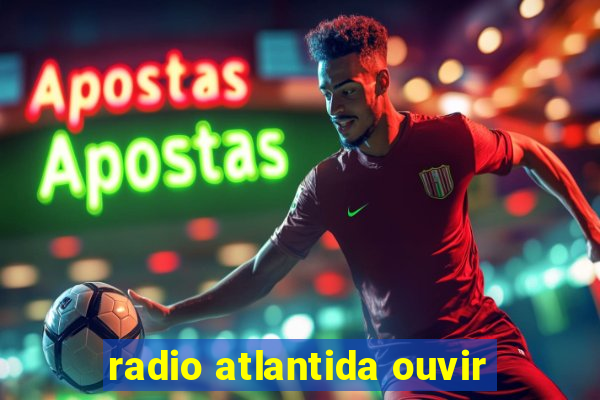 radio atlantida ouvir