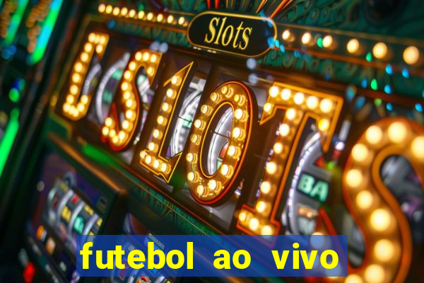 futebol ao vivo assistir no celular futemax