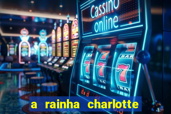 a rainha charlotte era negra