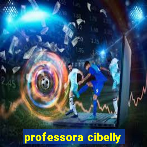 professora cibelly