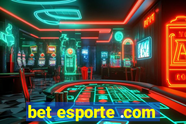 bet esporte .com