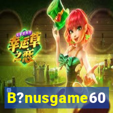 B?nusgame60