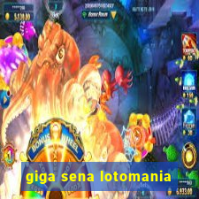 giga sena lotomania