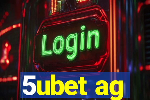 5ubet ag