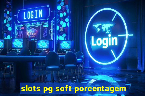 slots pg soft porcentagem