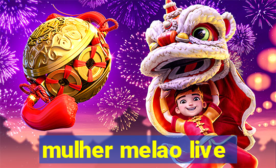 mulher melao live