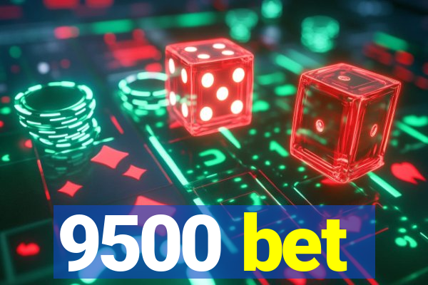 9500 bet