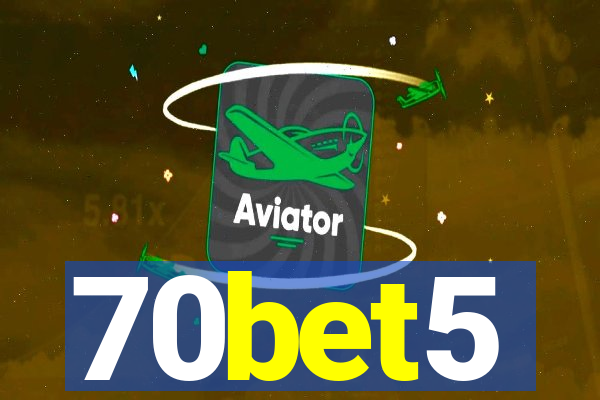 70bet5