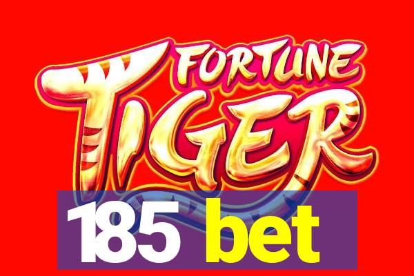 185 bet