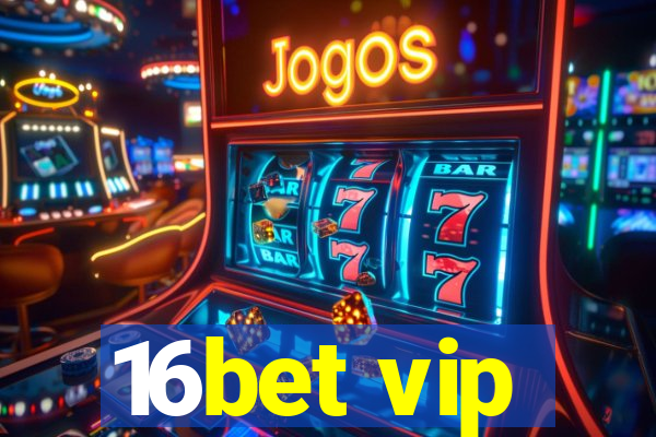 16bet vip