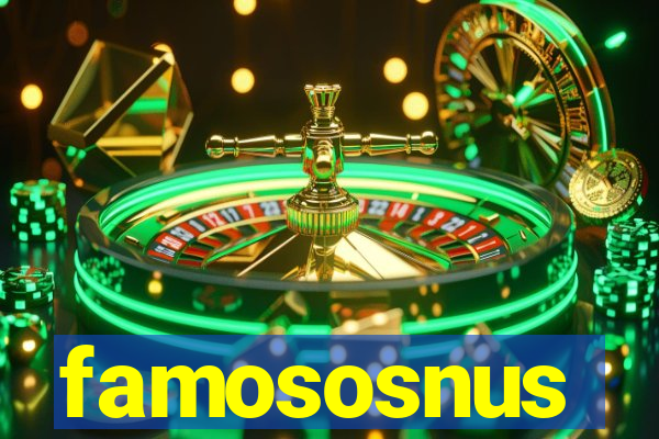 famososnus